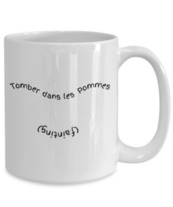 French Idiom Expression Mug 15oz - Tomber dans les pommes - fainting