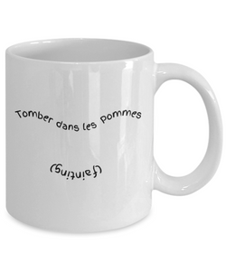 French Idiom Expression  Mug 11oz - Tomber dans les pommes - fainting